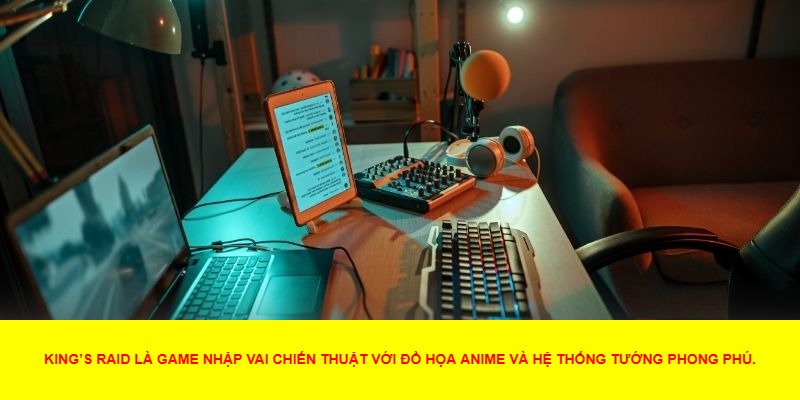 Những điểm nổi bật làm nên tên tuổi của King's Raid